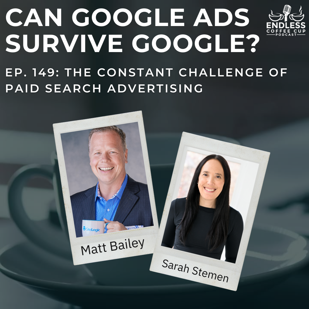 Endless Coffee Cup podcast host Matt Bailey, welcomes Sara Stemen, Paid Advertising expert